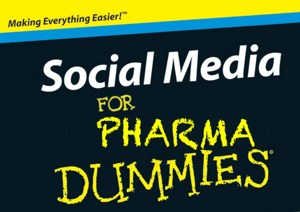 Social Media for Pharma Dummies